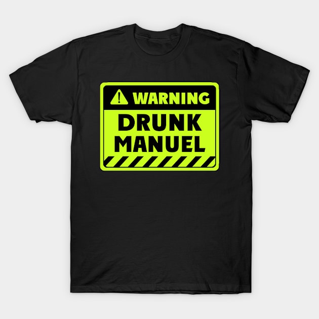 drunk Manuel T-Shirt by AlaskaRockGirl